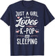 Just A Girl Who Loves K-Pop And Sleeping Gift Women T-Shirt - T-Shirt | Navy