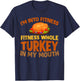 I'm into fitness whole Turkey in my mouth T-Shirt - T-Shirt | Navy