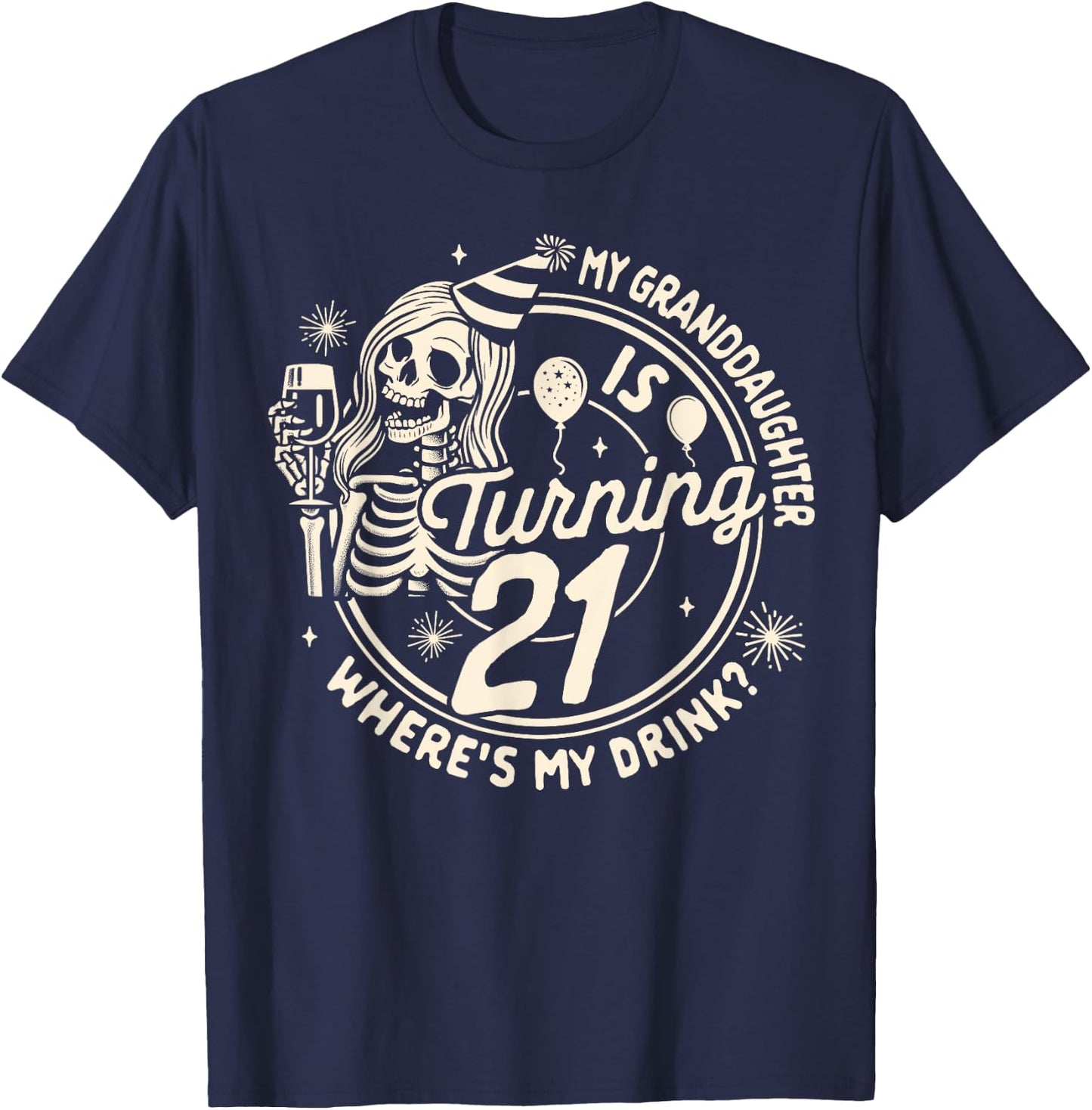 Grandma 21st Birthday Party My Granddaughter Is Turning 21 T-Shirt - T-Shirt | Navy