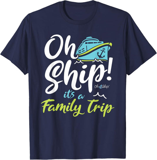 Oh Ship It's a Family Trip - Matching Family Group Cruise T-Shirt - T-Shirt | Navy
