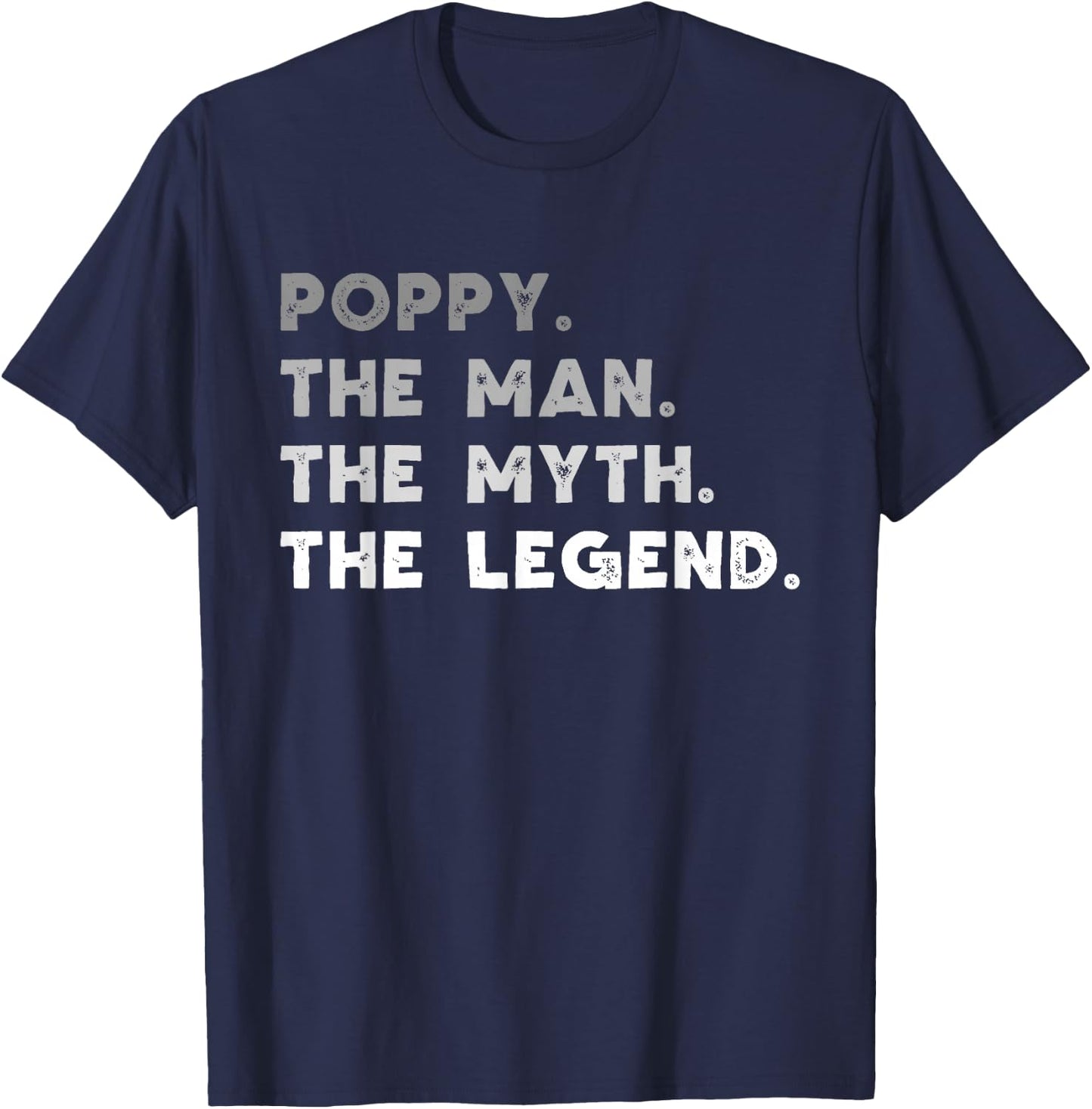 Poppy The Man The Myth The Legend Funny T-Shirt - T-Shirt | Navy