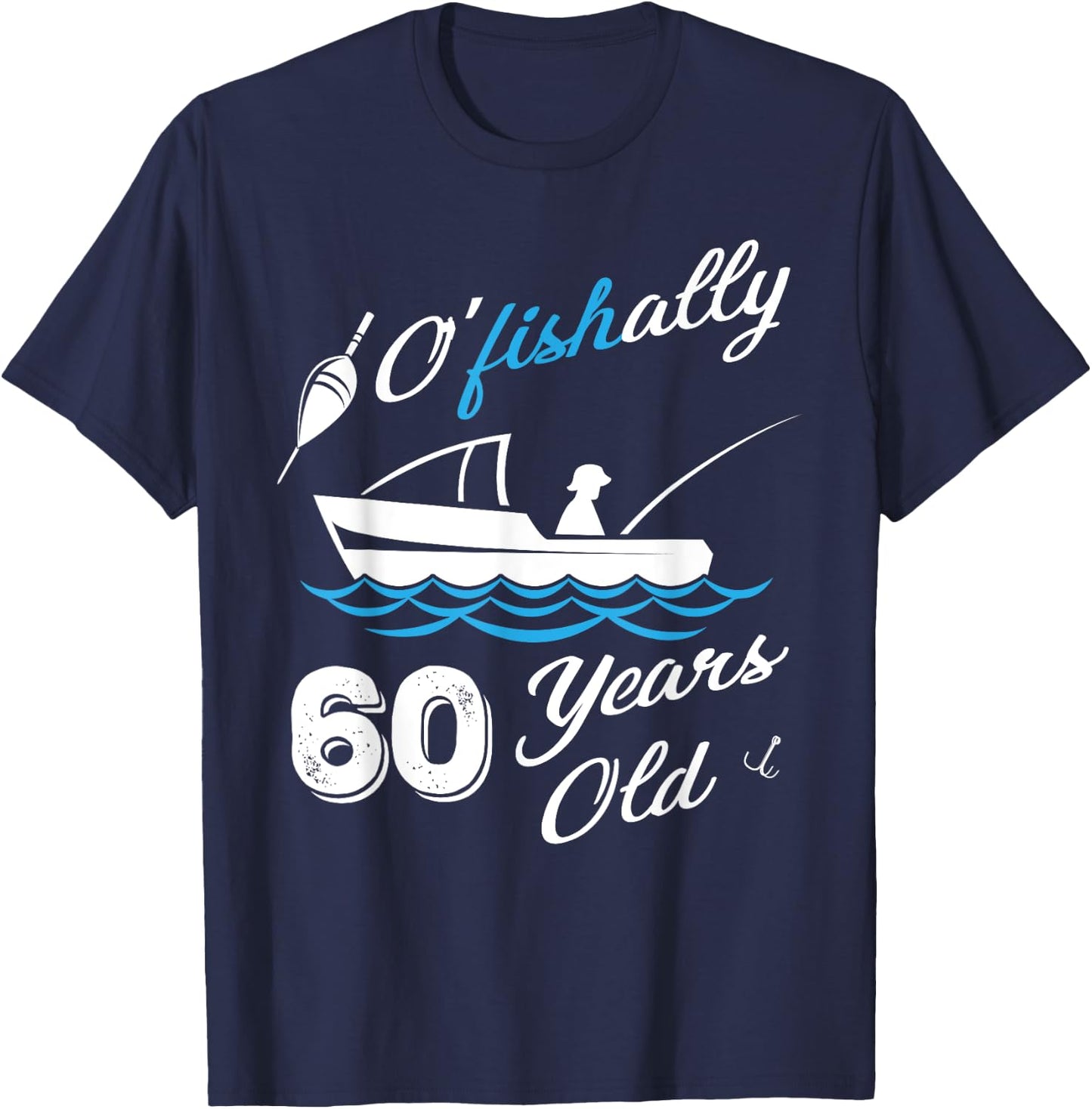 60th Birthday Fishing Boat 60 Years Old Fisherman T-Shirt - T-Shirt | Navy
