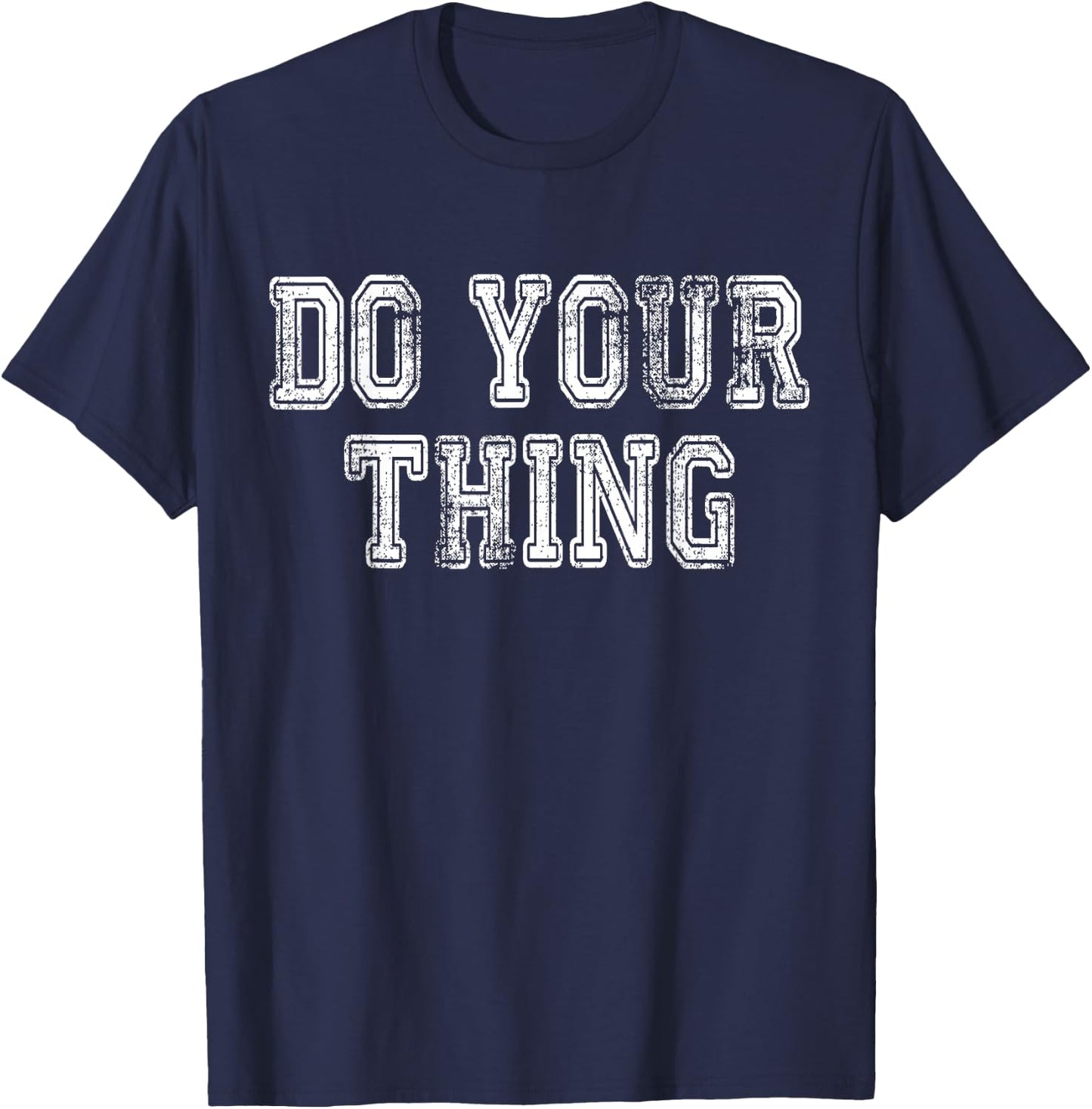Do Your Thing Motivational T-Shirt - T-Shirt | Navy