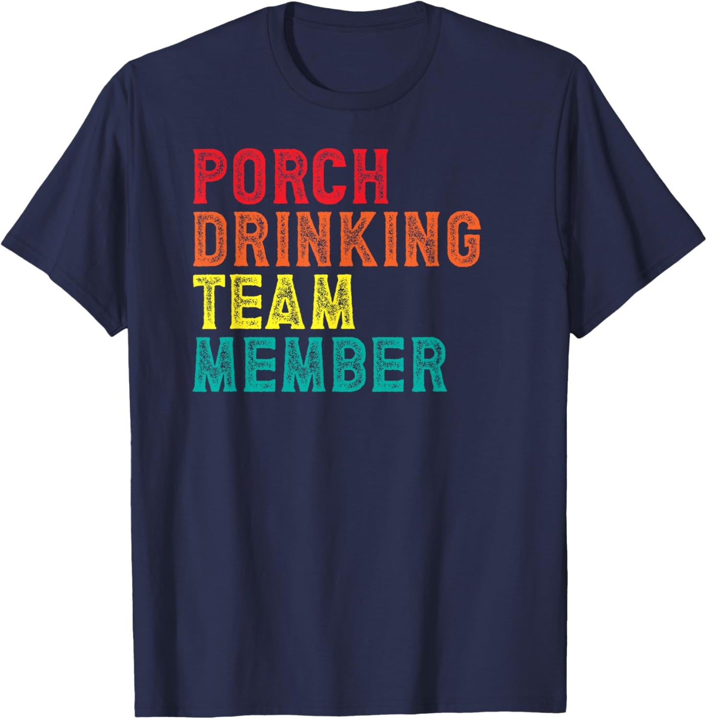 Porch Drinking Day Team Member Drinker Dad Beer T-Shirt - T-Shirt | Navy