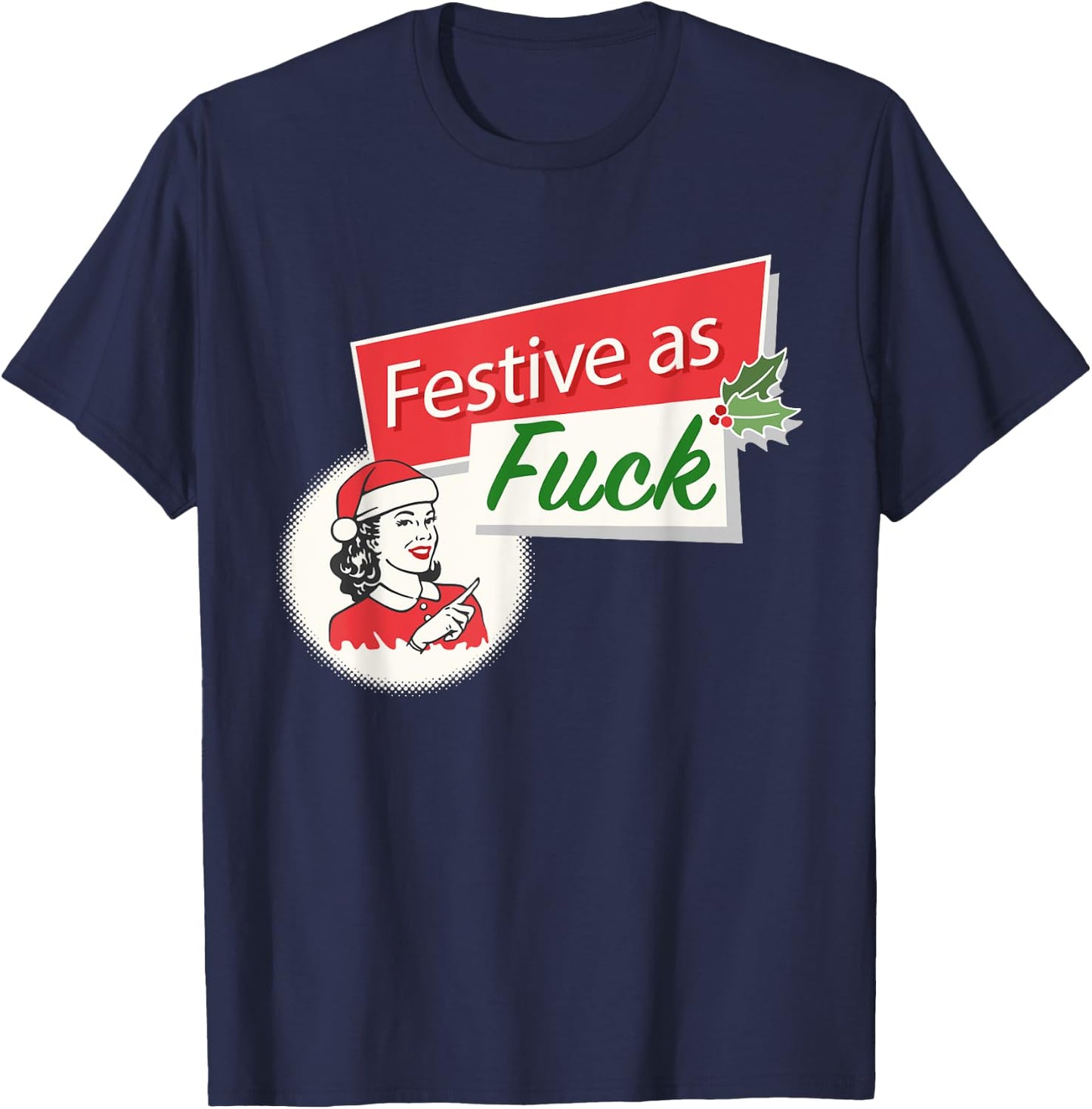 Funny Festive As Fuck Inappropriate Christmas Adult T-Shirt - T-Shirt | Navy