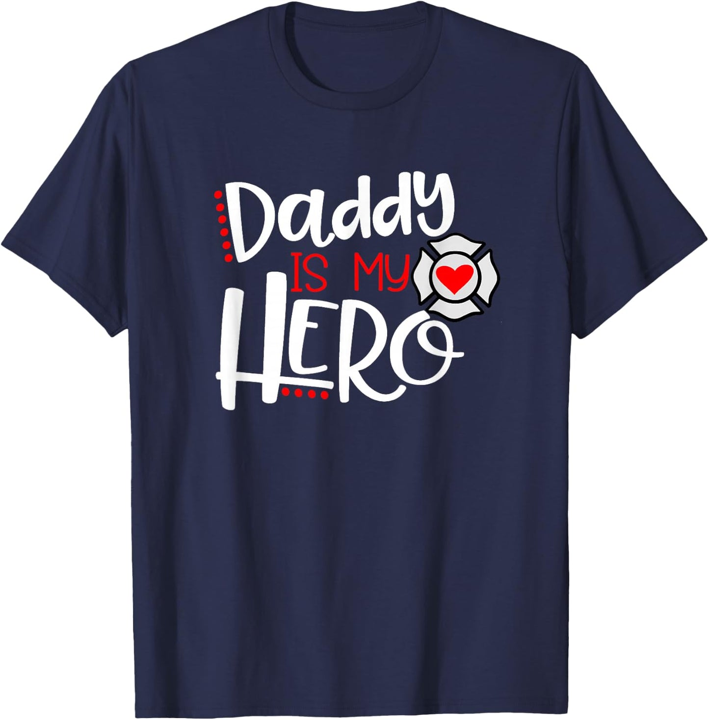 Daddy is my Hero Firefighter Fireman Son Daughter T-Shirt - T-Shirt | Navy