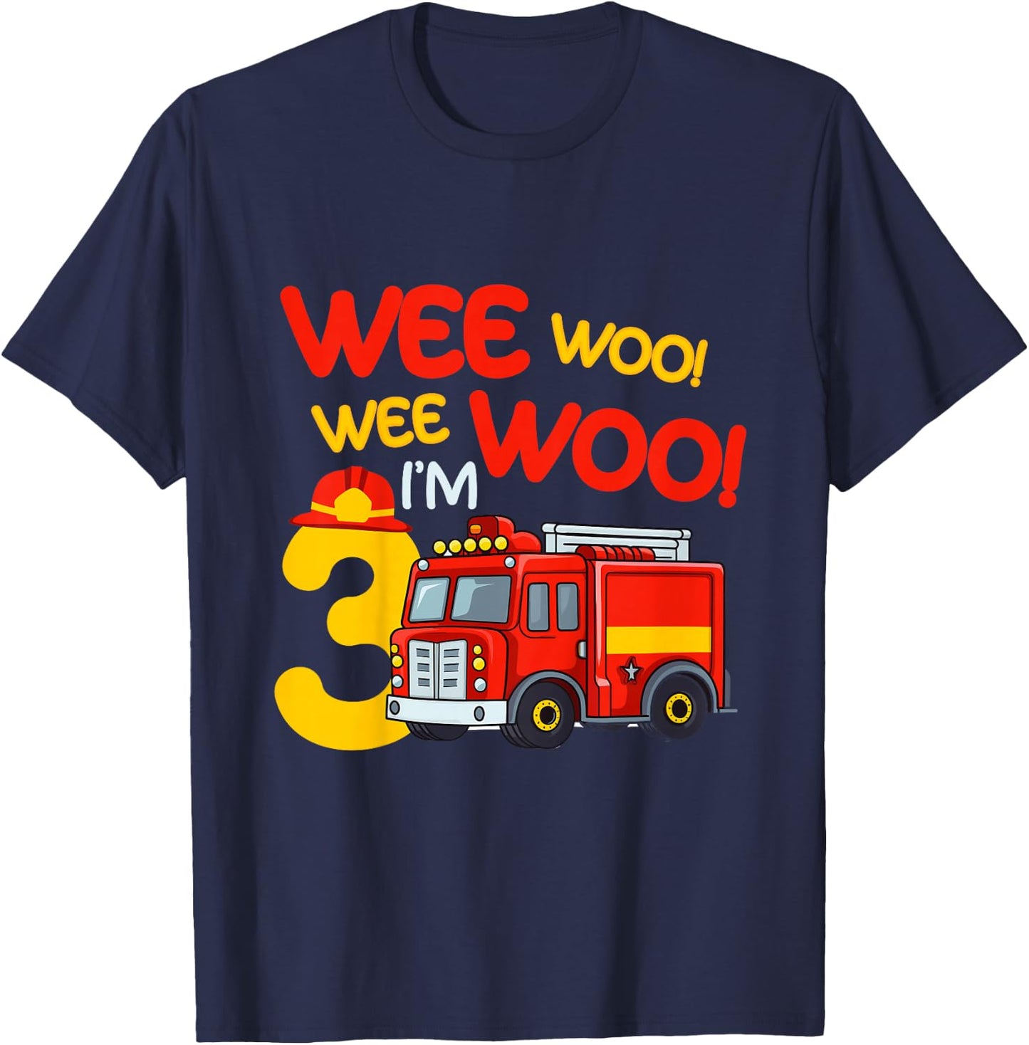 Kids Wee Woo I'm 3 Years Old Firefighter 3rd Birthday Fire Truck T-Shirt - T-Shirt | Navy