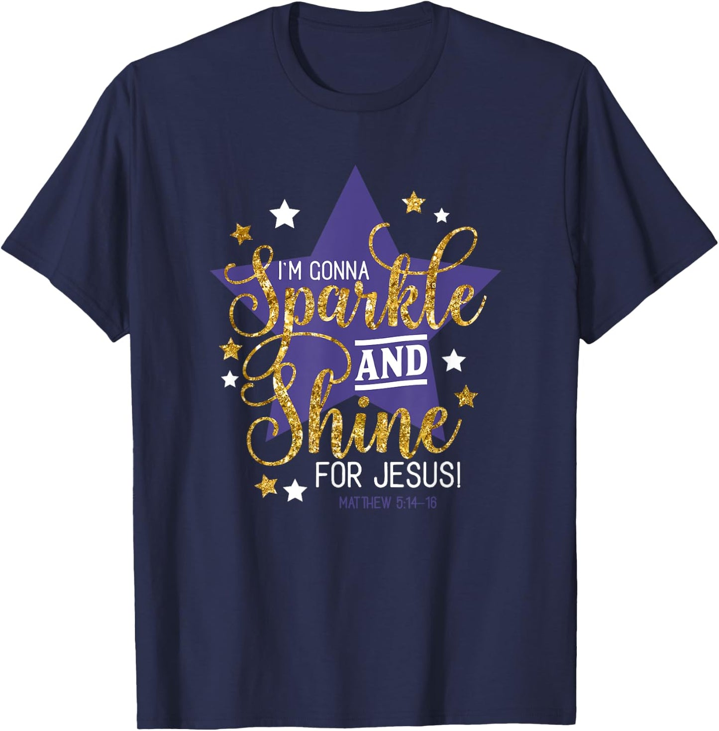 I'm Gonna Sparkle And Shine For Jesus - Christian Humor T-Shirt - T-Shirt | Navy