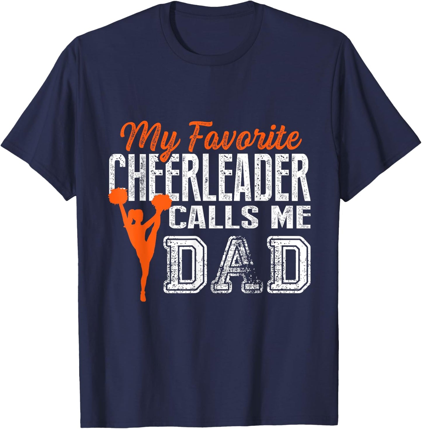 My Favorite Cheerleader Calls Me Dad Cheer Dad T Shirt T-Shirt - T-Shirt | Navy