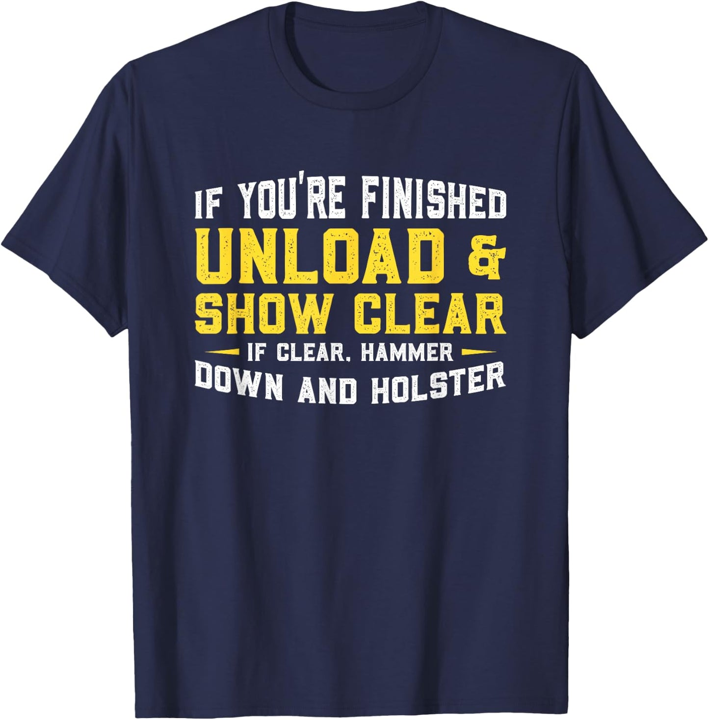 Unload & Show Clear Gunlover Gift T-Shirt - T-Shirt | Navy