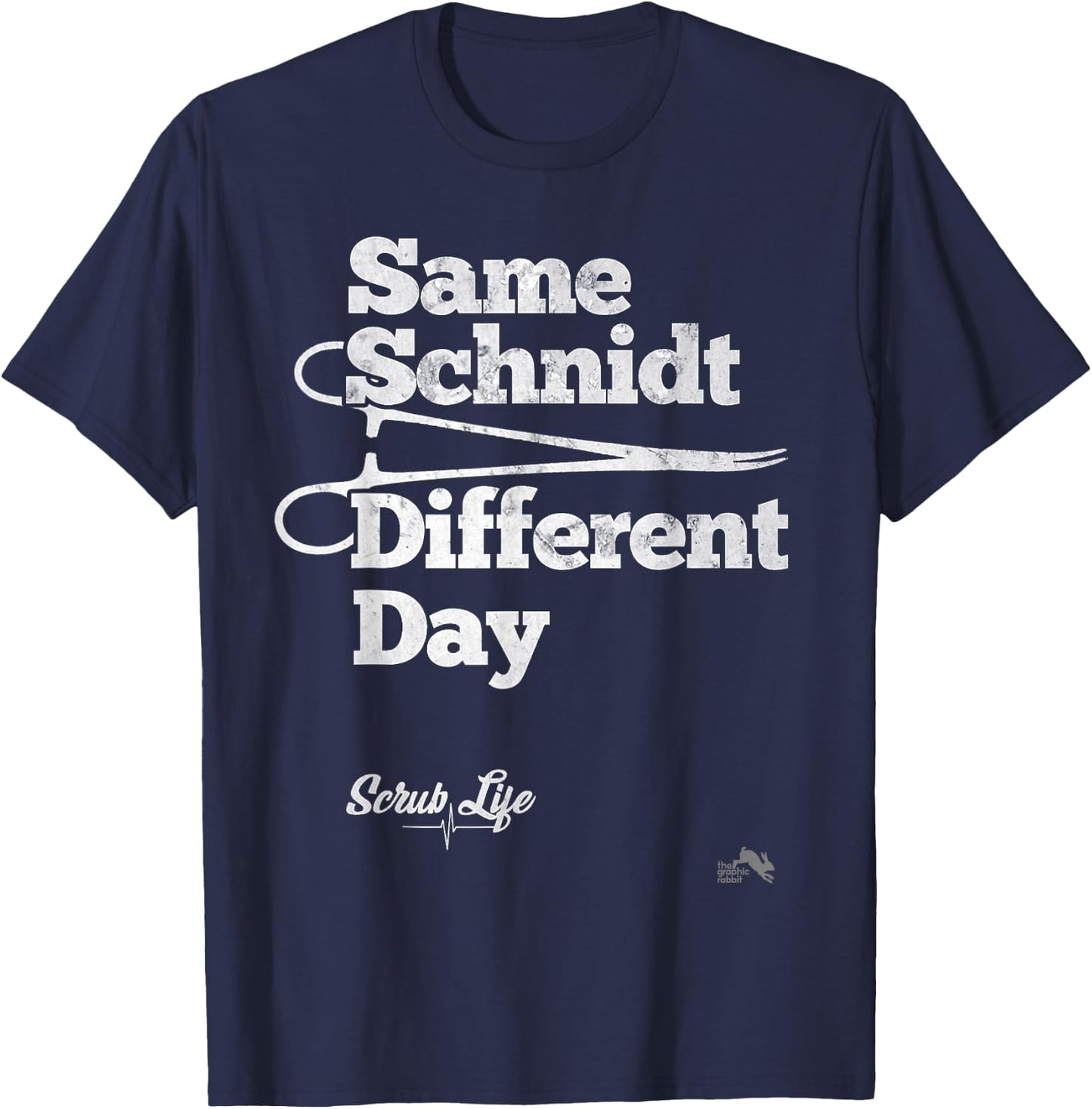 Same Schnidt Different Day T Shirt Nurse & Surgical Tech T-Shirt - T-Shirt | Navy