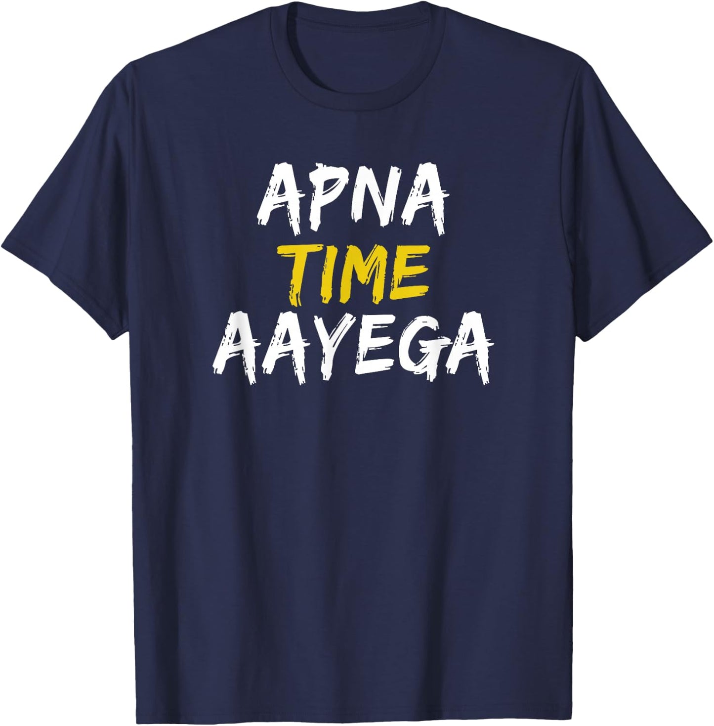 Apna Time Aayega T-Shirt - T-Shirt | Navy