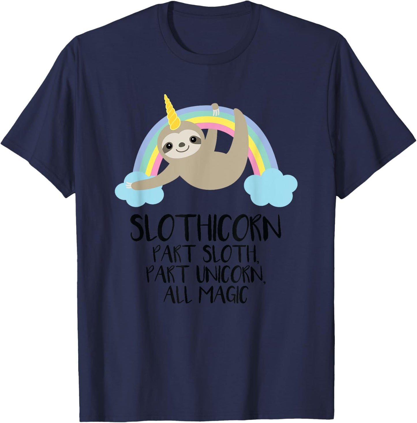Slothicorn Part Sloth Part Unicorn All Magic T Shirt Gift T-Shirt - T-Shirt | Navy