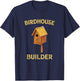 Vintage Birdhouse Builder Shirt Woodworking Women T-Shirt - T-Shirt | Navy