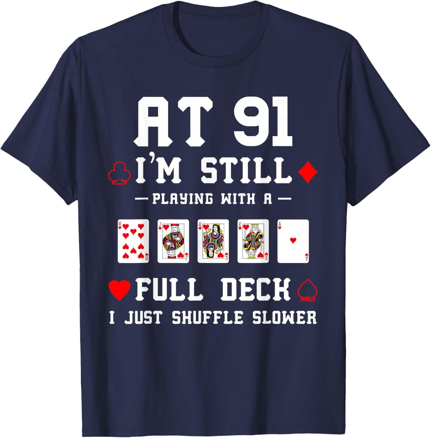 Funny 91st Birthday Gift 91 Year Old Cards T-Shirt - T-Shirt | Navy