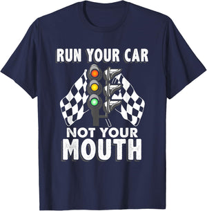 Run Your Car Not Your Mouth T Shirt - Funny Car Racing T-Shirt - T-Shirt | Navy