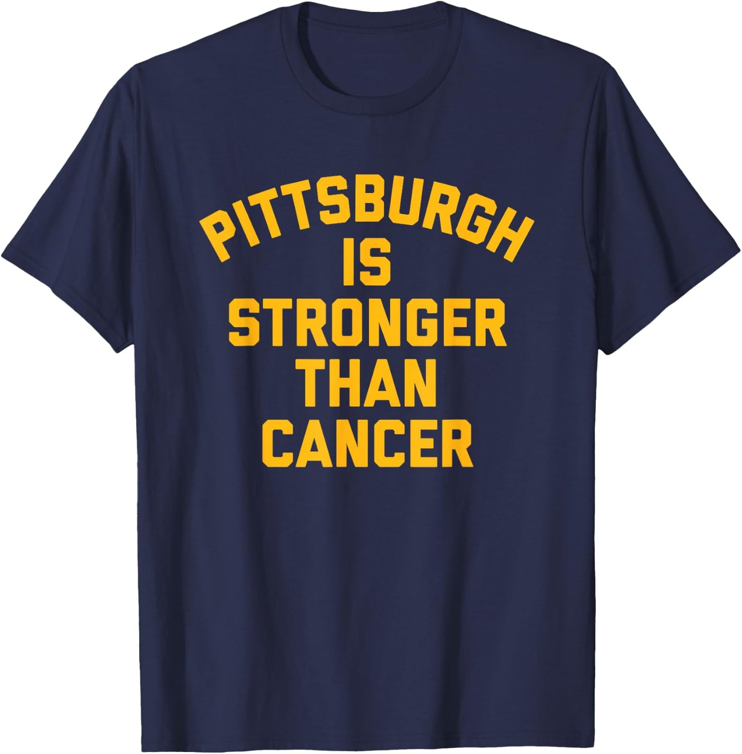 PITTSBURGH Is Stronger Than Cancer T Shirt T-Shirt - T-Shirt | Navy