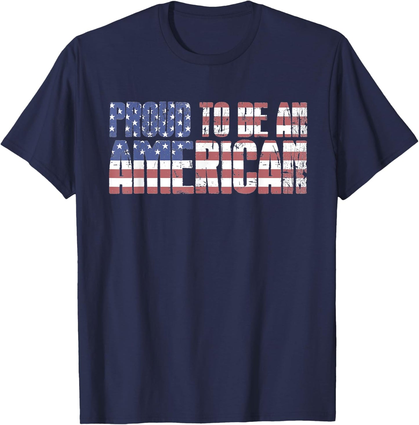 Proud To Be An American July 4th USA Flag Patriotic Graphic T-Shirt - T-Shirt | Navy