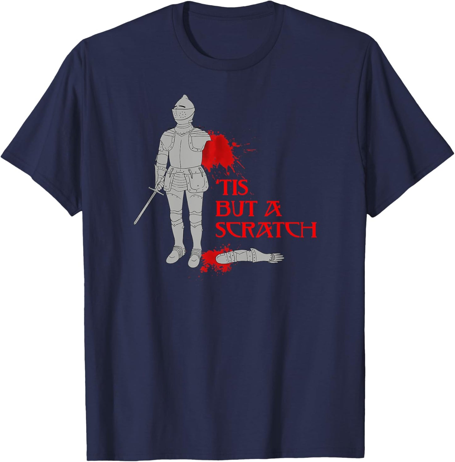 Tis But A Scratch Shirt Knight Shirt Cool Knight Shirt T-Shirt - T-Shirt | Navy