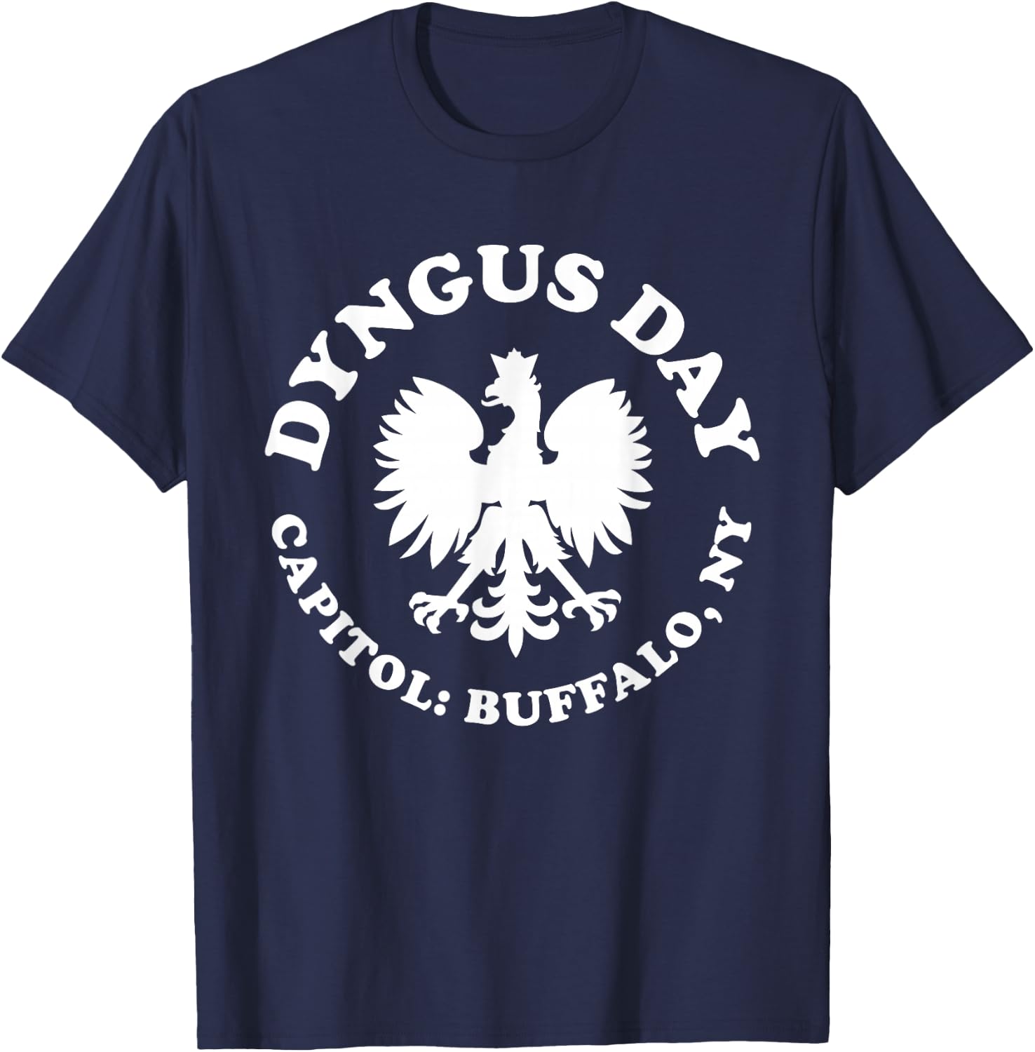 Dyngus Day Buffalo NY Polish Capitol Buffalo New York T-Shirt - T-Shirt | Navy