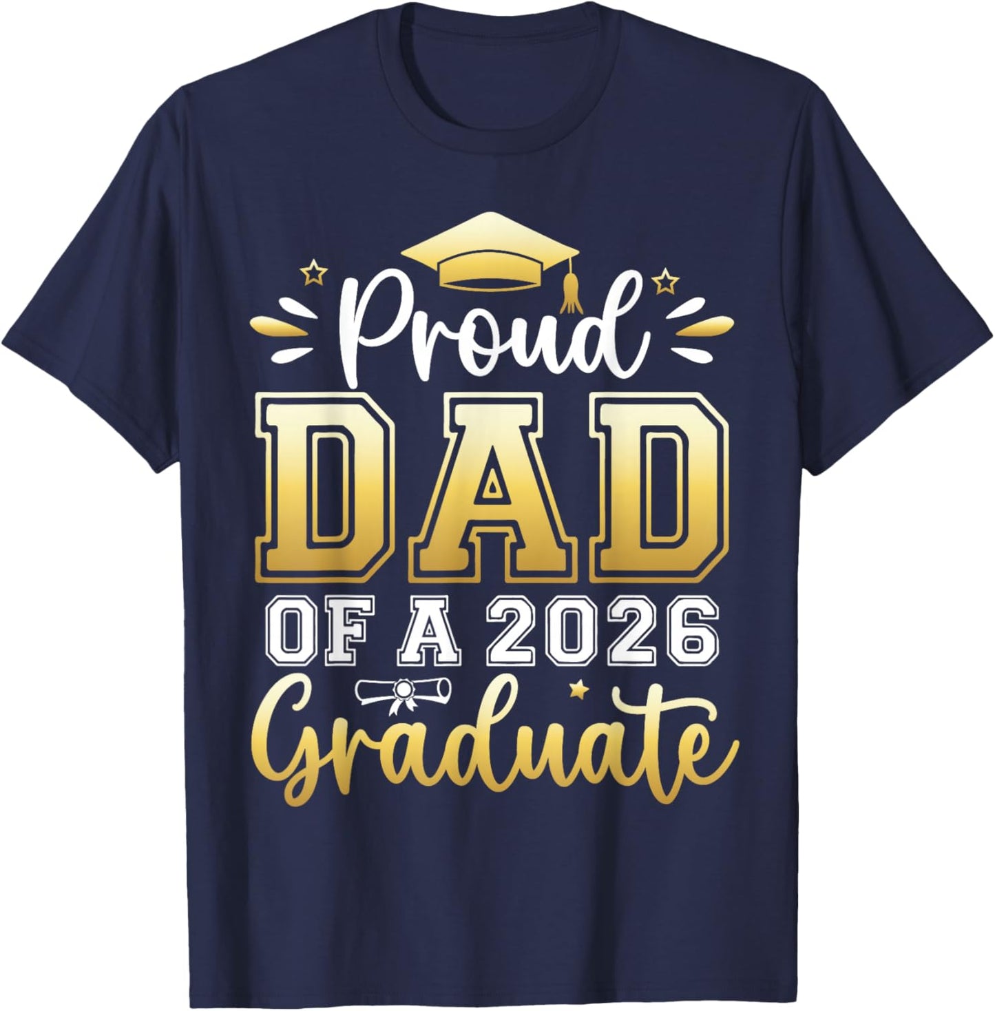 Proud Dad of a 2026 Graduate Senior Graduation Men T-Shirt - T-Shirt | Navy