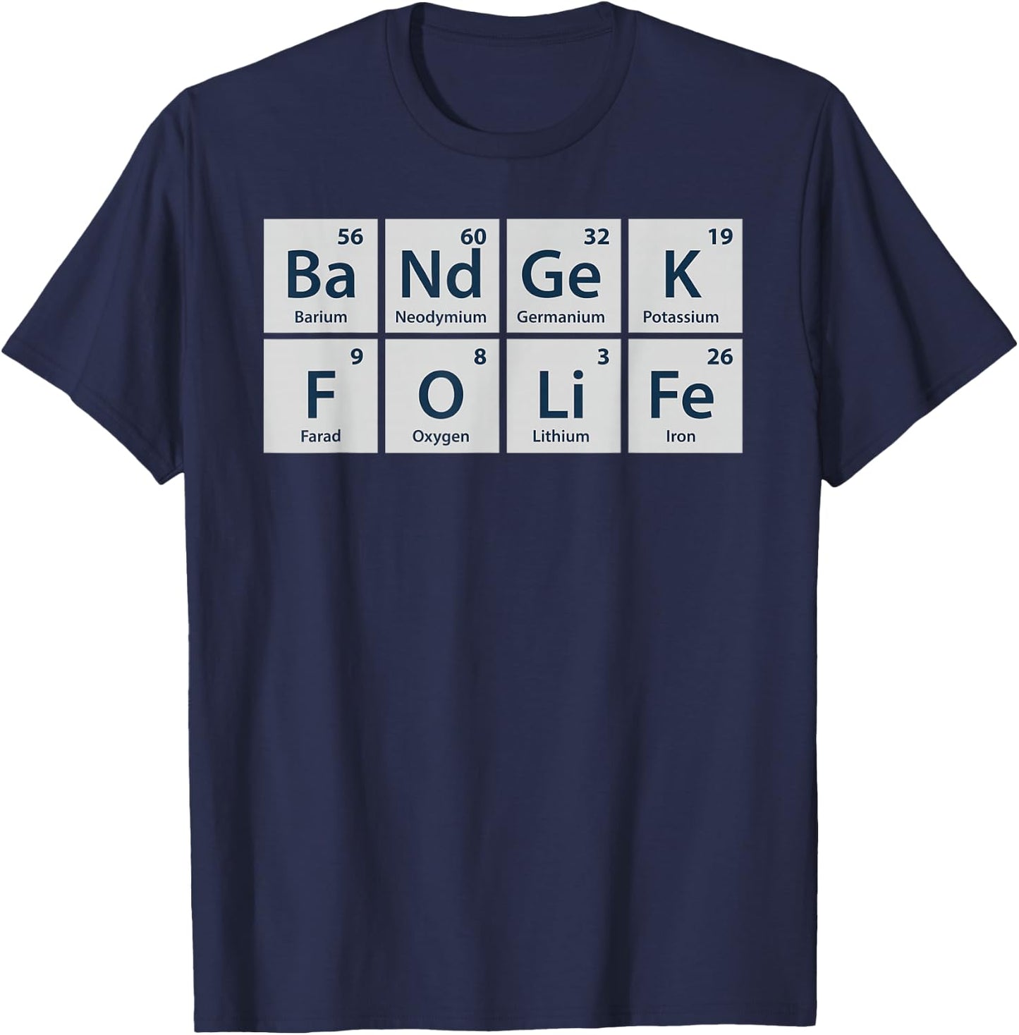 Band Geek for Life Funny Chemistry for Marching Band T-Shirt - T-Shirt | Navy