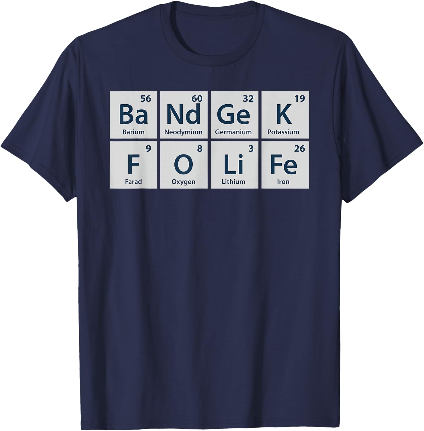 Band Geek for Life Funny Chemistry for Marching Band T-Shirt - T-Shirt | Navy