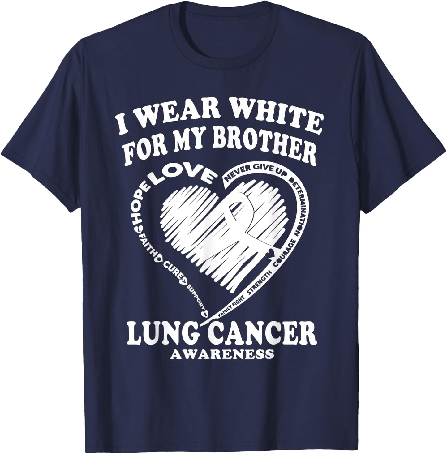 Lung Cancer Awareness T Shirt - I Wear White For My Brother T-Shirt - T-Shirt | Navy