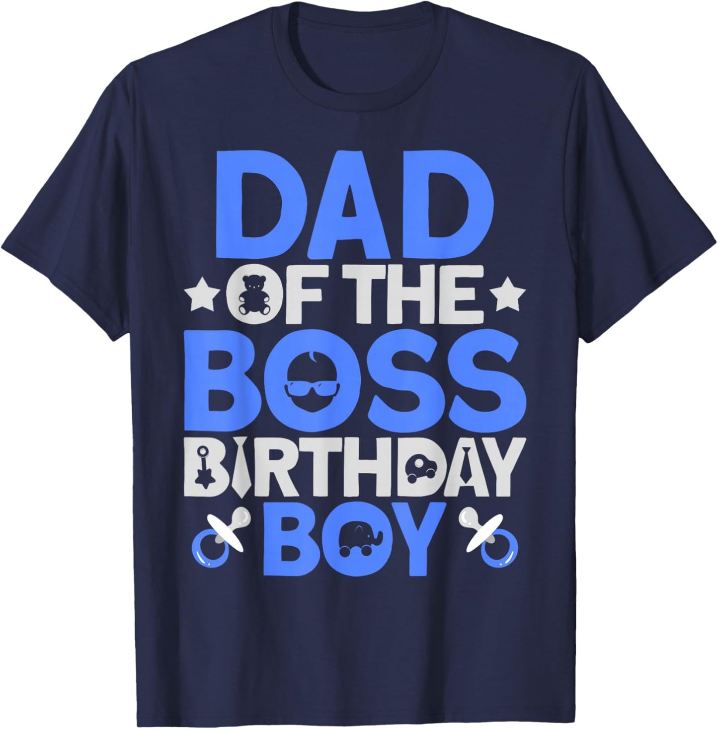 Dad Of The Boss Birthday Party Outfit Like A Boss Dad T-Shirt - T-Shirt | Navy