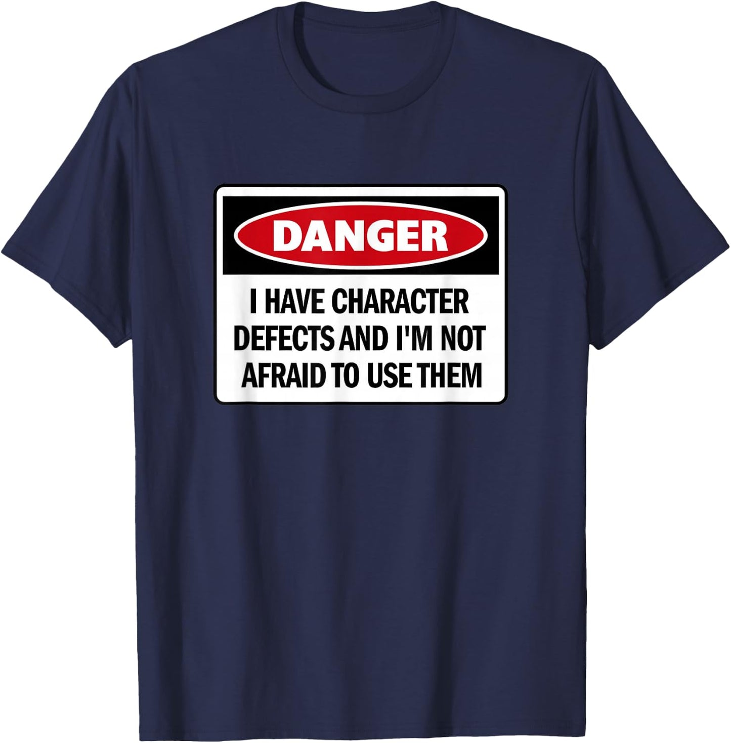 Funny AA 12 Step - 'I Have Character Defects And...' T-Shirt - T-Shirt | Navy