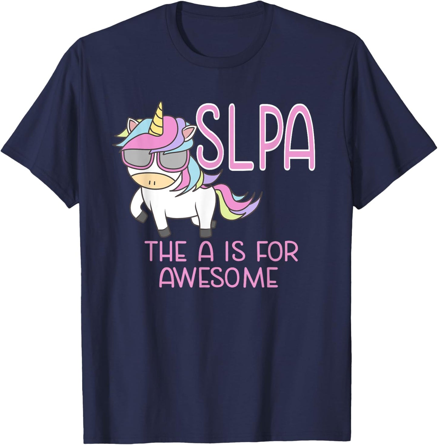 SLPA Unicorn for Speech Language Pathologist Assistant T-Shirt - T-Shirt | Navy