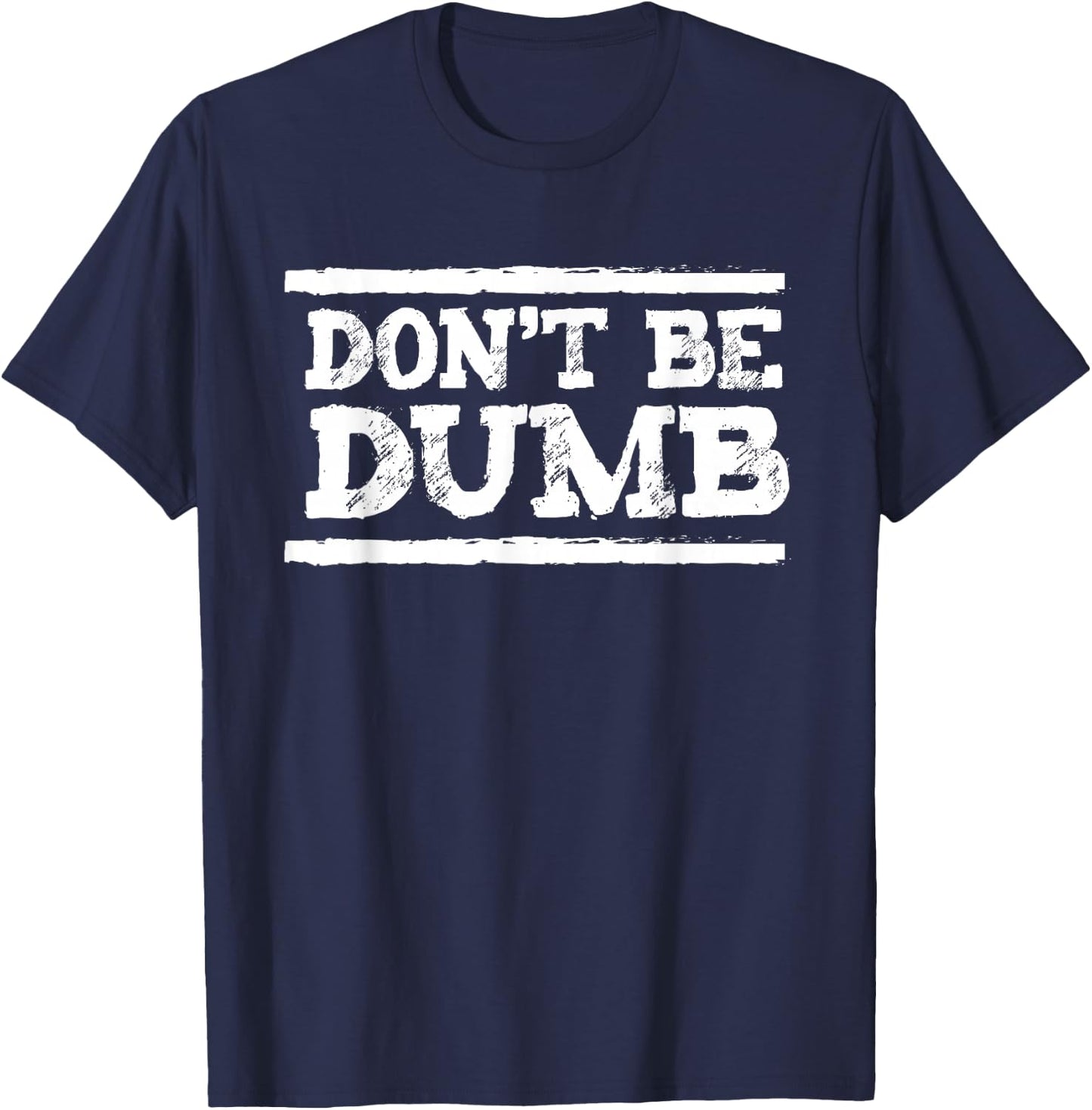 Don't be dumb smarter than that T-Shirt - T-Shirt | Navy