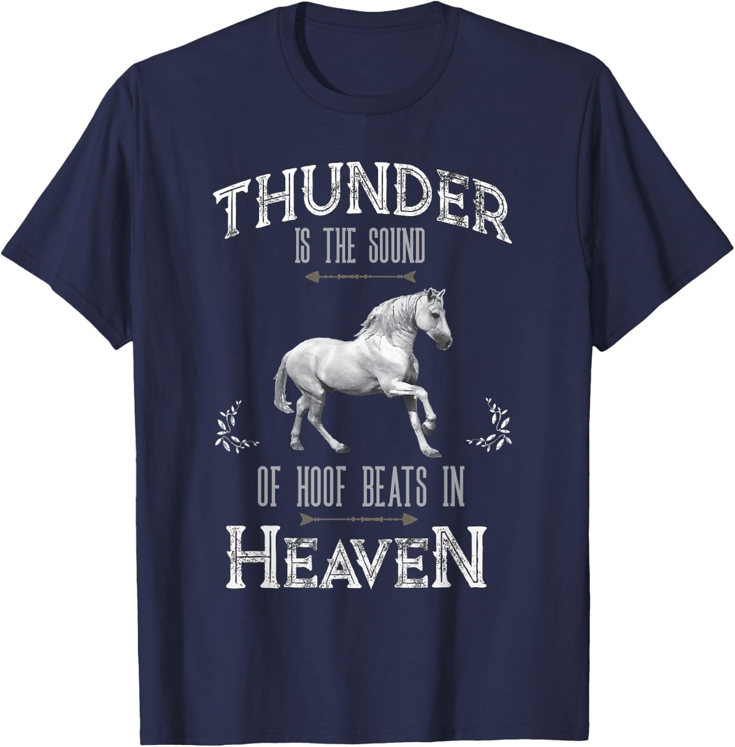 Thunder is the Sound of Hoof Beats in Heaven T-Shirt - T-Shirt | Navy
