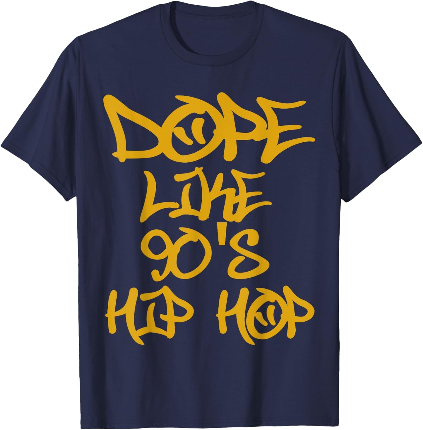 I Love 90's Hip Hop Shirts Dope Like 90's Hip Hop T Shirt T-Shirt - T-Shirt | Navy