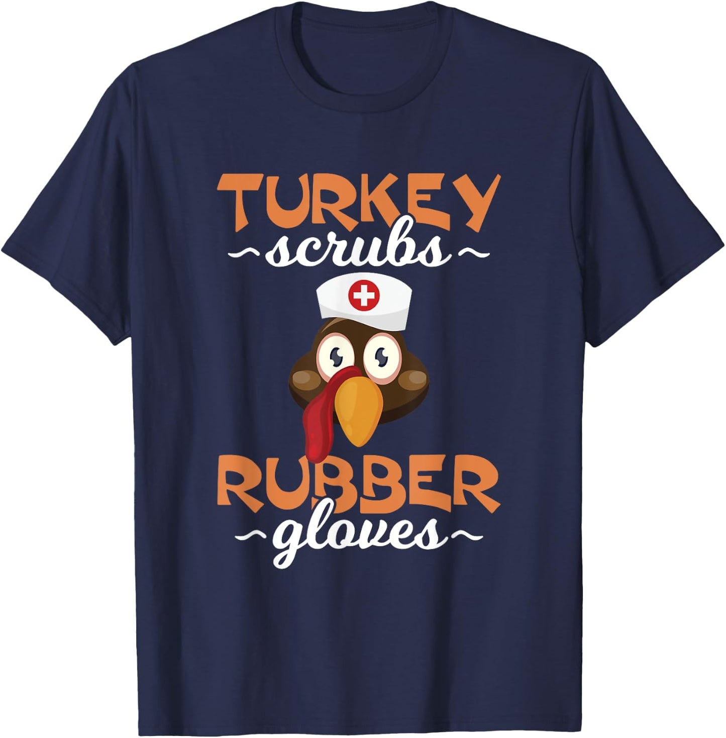 Thanksgiving Shirts Turkey Scrubs Nurse Men Women Gifts T-Shirt - T-Shirt | Navy