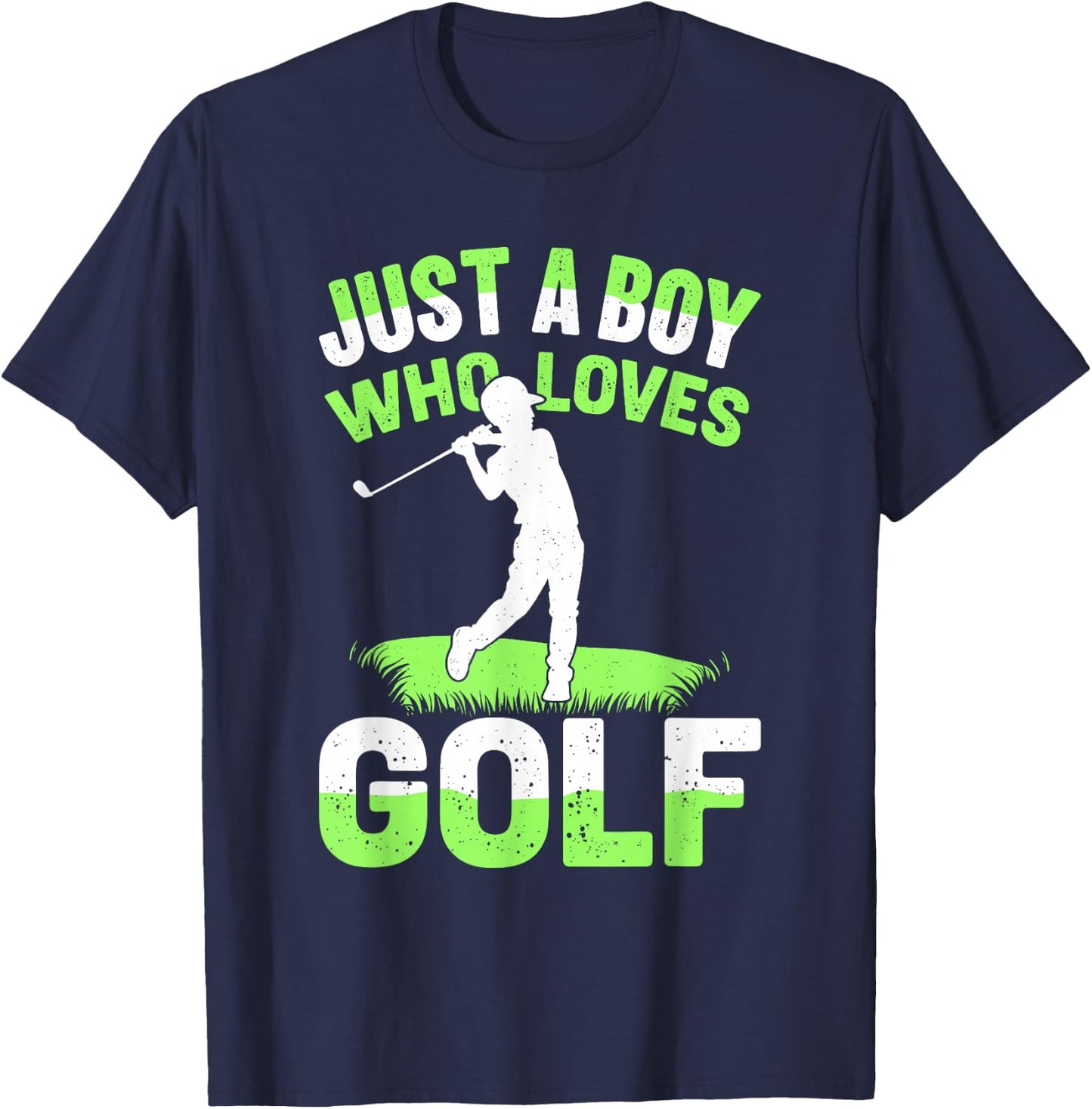 Golf For Boys | Just A Boy Who Loves Golf, Golfer, Golf T-Shirt - T-Shirt | Navy