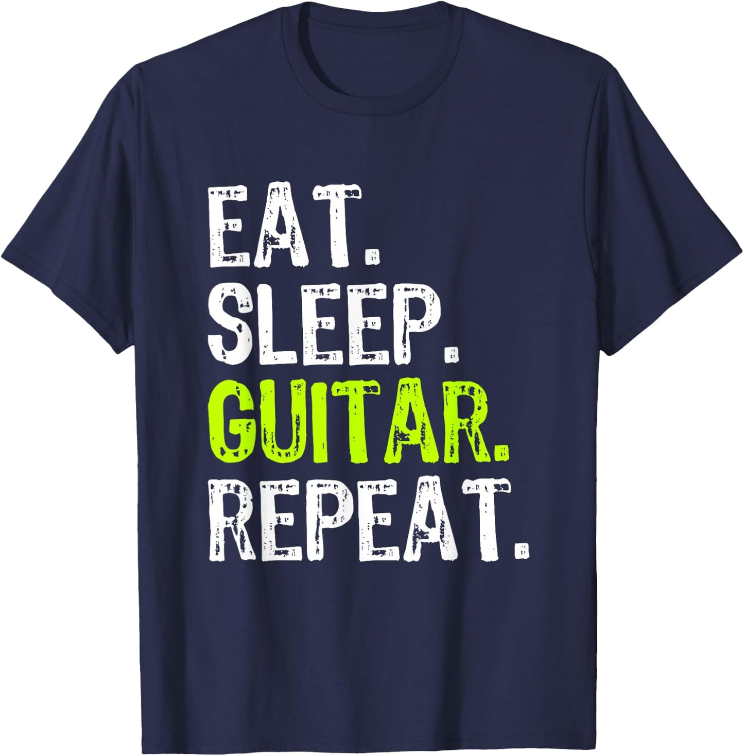 Eat Sleep Guitar Repeat Guitarist Player Funny T-Shirt - T-Shirt | Navy