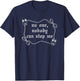 No One Nobody Can Stop Me, Meme Funny T-Shirt - T-Shirt | Navy