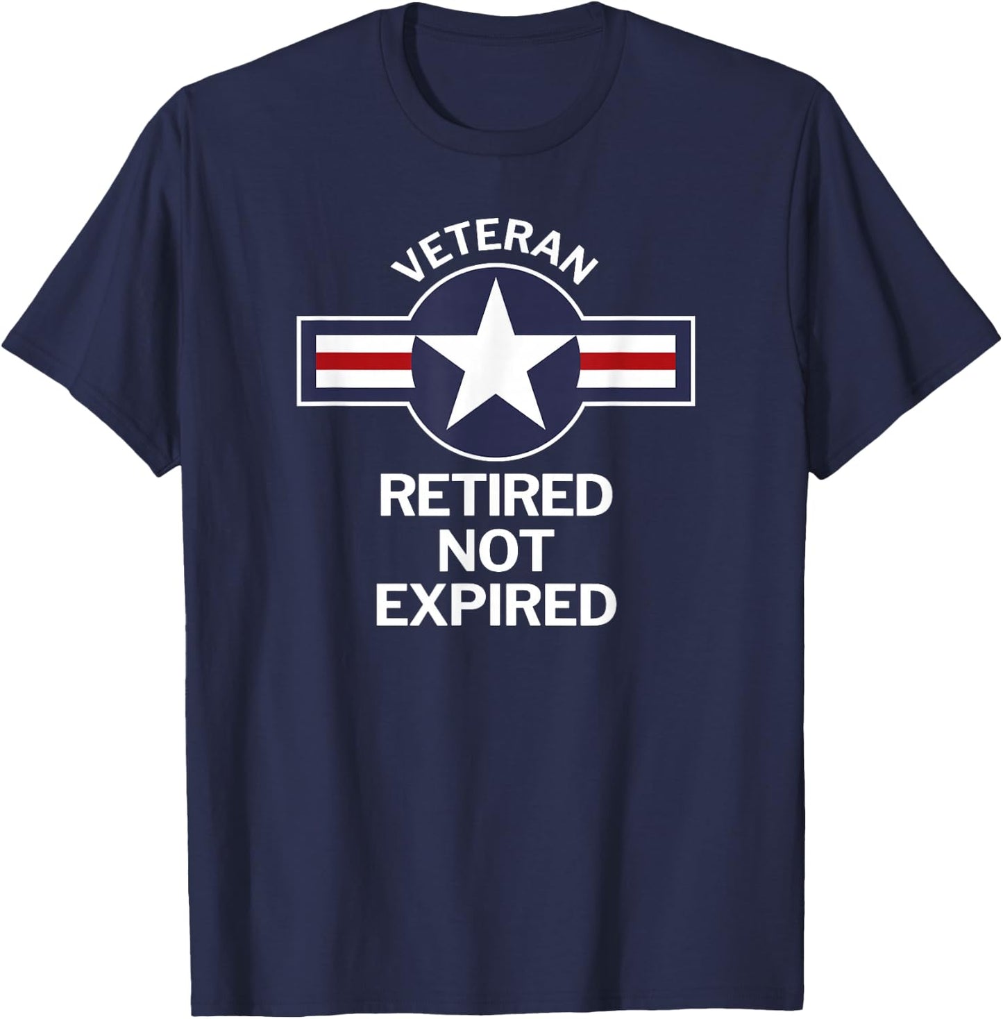 Military Veteran Retired Not Expired Funny T-Shirt - T-Shirt | Navy