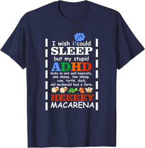 I Wish I could Sleep But My Stupid ADHD Kicks In T Shirt T-Shirt - T-Shirt | Navy