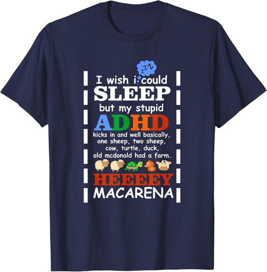 I Wish I could Sleep But My Stupid ADHD Kicks In T Shirt T-Shirt - T-Shirt | Navy