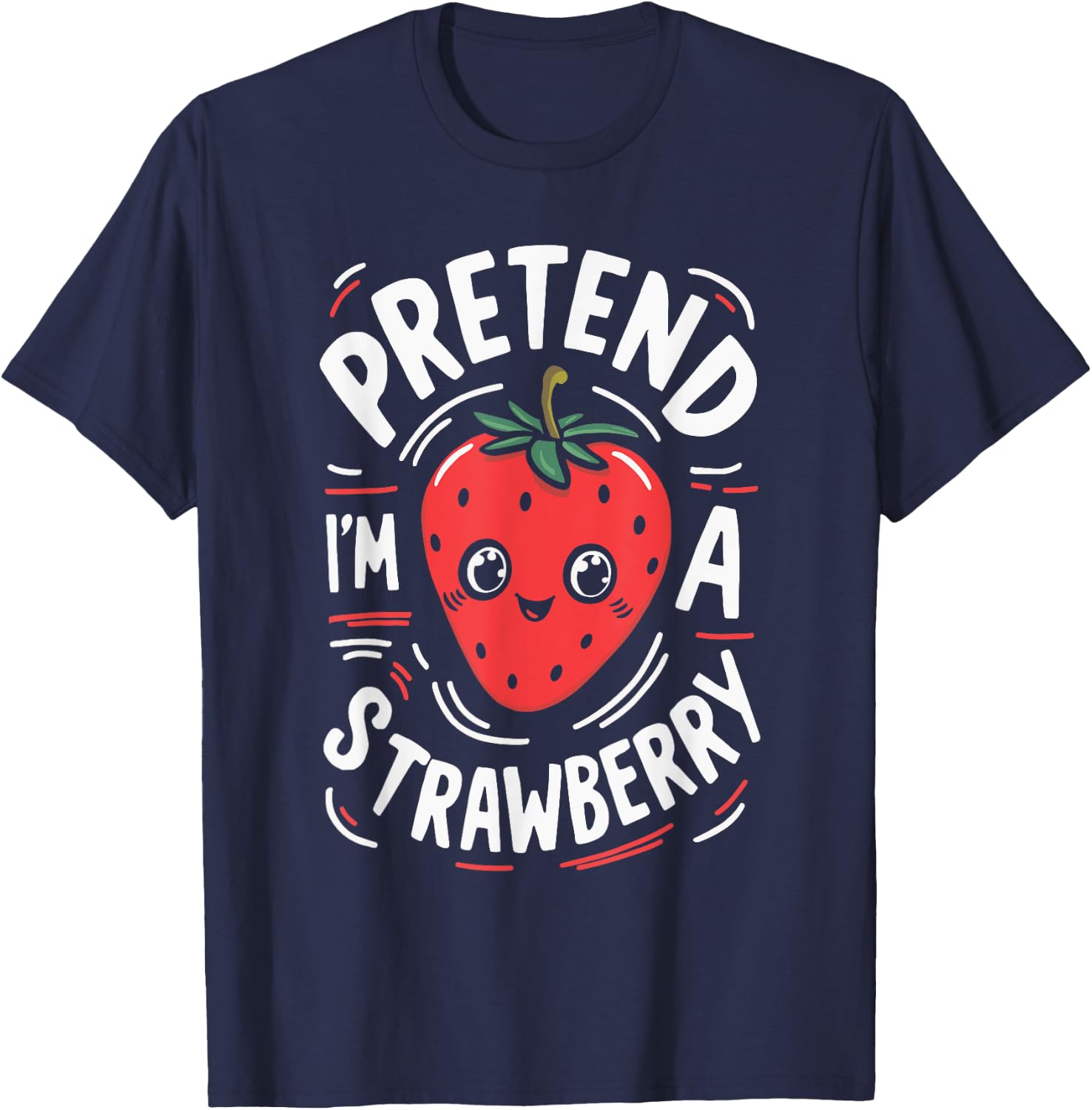 Pretend I'm A Strawberry T-Shirt - T-Shirt | Navy