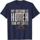 I Love My Hot Husband T Shirt- Shirt for Husbands T-Shirt - T-Shirt | Navy