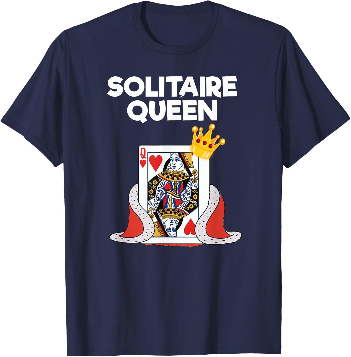 Solitaire Gift - Funny Queen - Card Game T-Shirt - T-Shirt | Navy