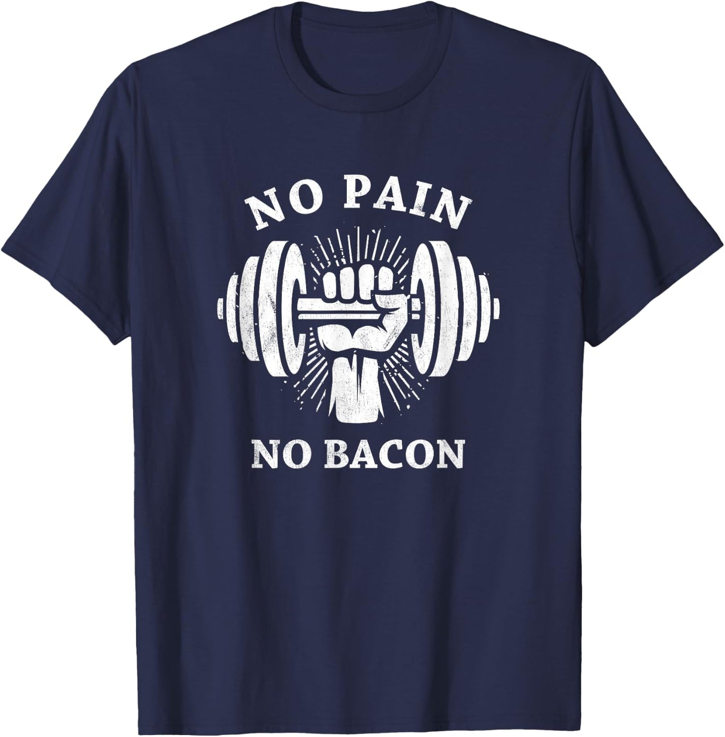 No Pain No Bacon Funny Workout Gym Weight Lifting Shirt T-Shirt - T-Shirt | Navy