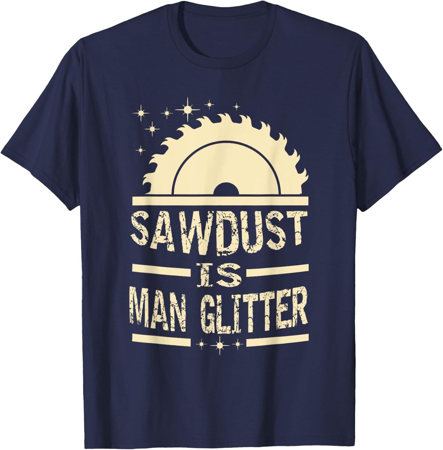 Sawdust is man glitter apparel T-Shirt - T-Shirt | Navy