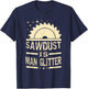Sawdust is man glitter apparel T-Shirt - T-Shirt | Navy
