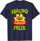 NACHO AVERAGE FELIX Funny Birthday Personalized Name Gift T-Shirt - T-Shirt | Navy