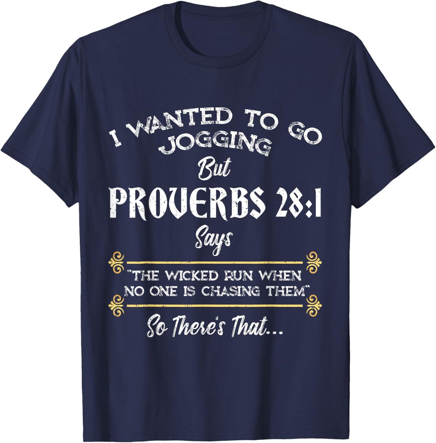 I Wanted To Go Jogging But Proverbs 28:1 Christian T-Shirt - T-Shirt | Navy