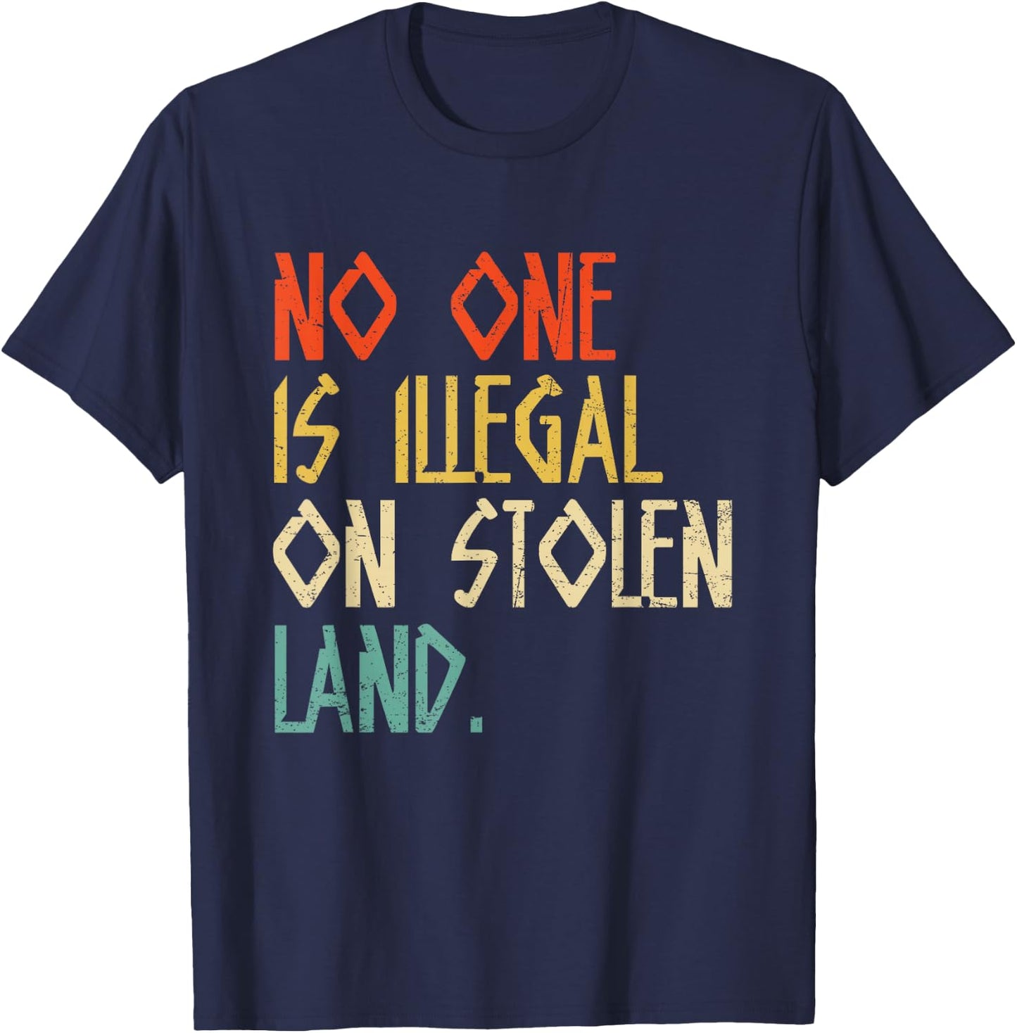 No One Is Illegal On Stolen Land Vintage Native American T-Shirt - T-Shirt | Navy